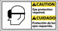 Accident Prevention Sign: Rectangle, "Caution, EYE PROTECTION REQUIRED. PROTECCIC3N DE LOS OJOS REQU