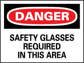 Danger - Safety Glasses Required in This Area