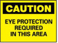 Caution - Eye Protection Required in This Area