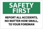 Safety First - Report All Accidents, No Matter How Small, to Your Foreman
