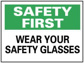 Safety First - Wear Your Safety Glasses